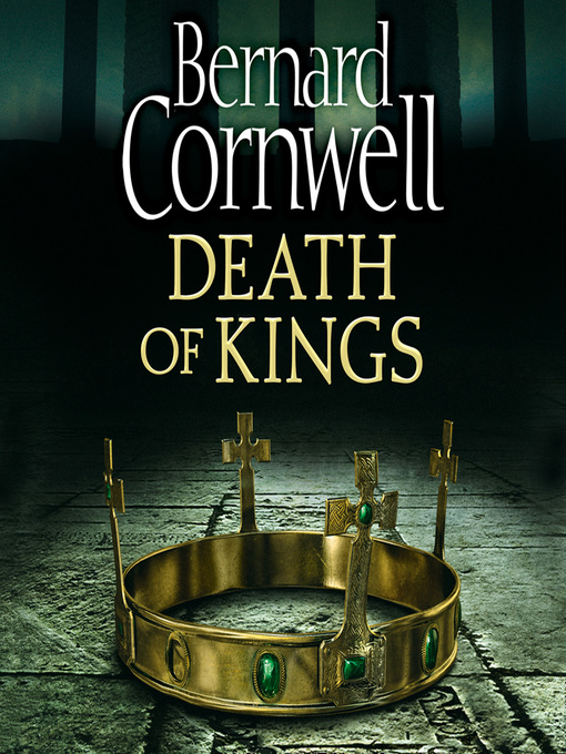 Title details for Death of Kings by Bernard Cornwell - Available